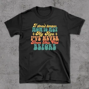 I Don't Know How To Act - T-shirt